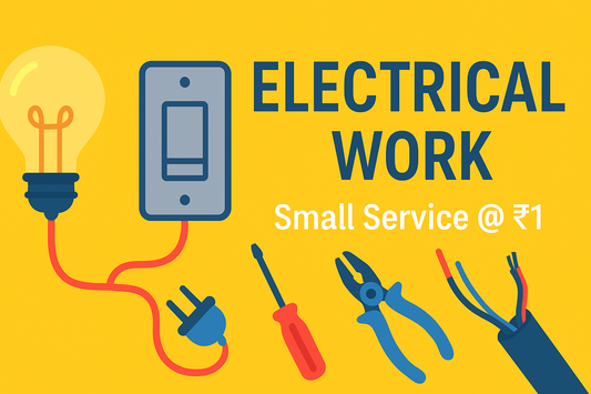 Electrical Work ఎలక్ట్రికల్ వర్క్ (హౌస్ వైరింగ్) – చిన్న సర్వీస్ @ కేవలం ₹1